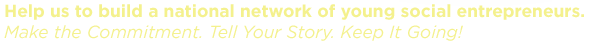 Make the Commitment, Tell Your Story, Keep It Going